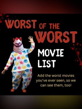 Worst of the WORST Movie List